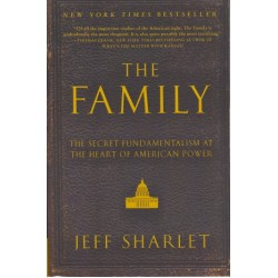 The Family: The Secret Fundamentalism at the Heart of American Power