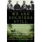 We Are Soldiers Still: A Journey Back to the Battlefields of Vietnam