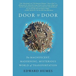 Door to Door: The Magnificent, Maddening, Mysterious World of Transportation