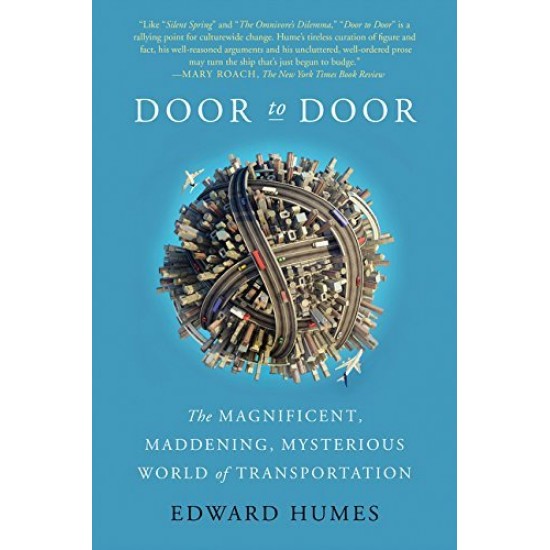Door to Door: The Magnificent, Maddening, Mysterious World of Transportation