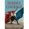 Sudden Courage: Youth in France Confront the Germans, 1940-1945