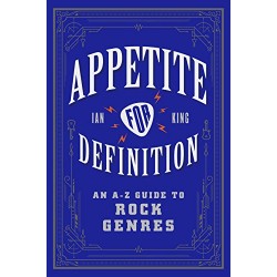 Appetite for Definition: An A-Z Guide to Rock Genres