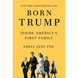 Born Trump: Inside America's First Family