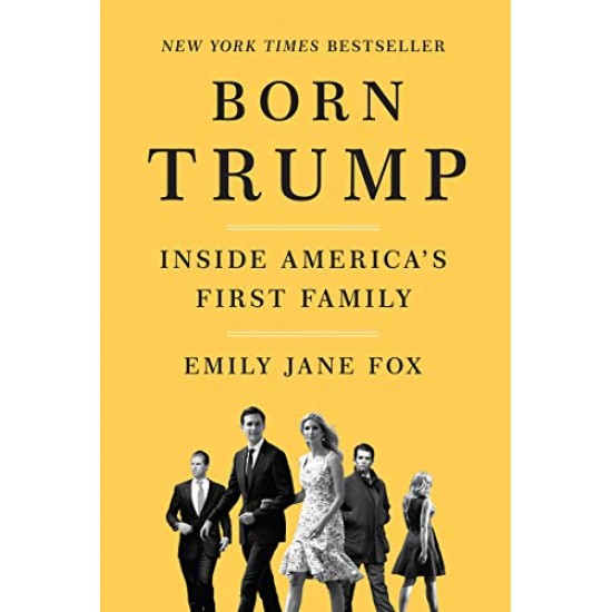 Born Trump: Inside America's First Family