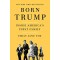 Born Trump: Inside America's First Family