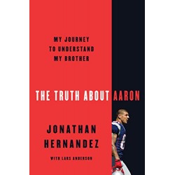 The Truth About Aaron: My Journey to Understand My Brother