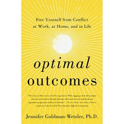 Optimal Outcomes: Free Yourself from Conflict at Work, at Home, and in Life