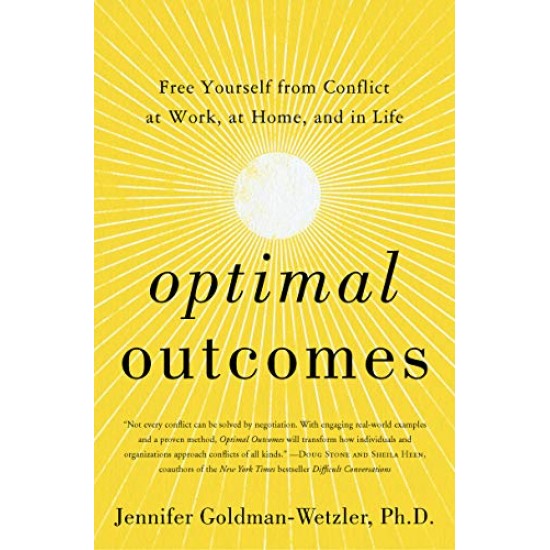 Optimal Outcomes: Free Yourself from Conflict at Work, at Home, and in Life