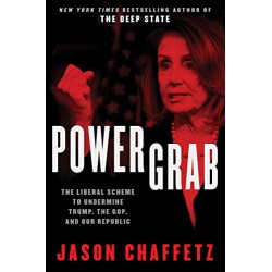 Power Grab: The Liberal Scheme to Undermine Trump, the GOP, and Our Republic