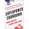 Superpower Showdown - How the Battle Between Trump and Xi Threatens a New Cold War