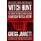 Witch Hunt: The Story of the Greatest Mass Delusion in American Political History