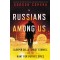 Russians Among Us: Sleeper Cells, Ghost Stories, and the Hunt for Putin's Spies (Large Print)