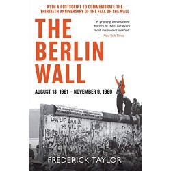 The Berlin Wall; August 13, 1961 - November 9, 1989