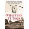 Whatever It Took: An American Paratrooper's Extraordinary Memoir of Escape, Survival, and Heroism in the Last Days of World War II