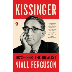 Kissinger 1923-1968: The Idealist