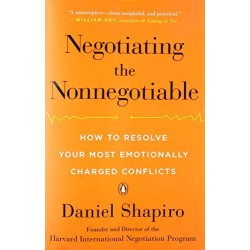 Negotiating the Nonnegotiable: How to Resolve Your Most Emotionally Charged Conflicts