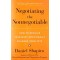 Negotiating the Nonnegotiable: How to Resolve Your Most Emotionally Charged Conflicts