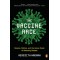 The Vaccine Race: Science, Politics, and the Human Costs of Defeating Disease