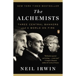The Alchemists: Three Central Bankers and a World on Fire