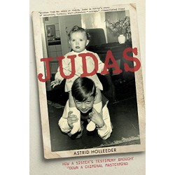 Judas: How a Sister's Testimony Brought Down a Criminal Mastermind