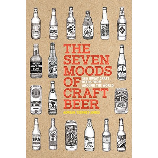 The Seven Moods of Craft Beer: 350 Great Craft Beers from Around the World