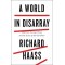 A World in Disarray: American Foreign Policy and the Crisis of the Old Order