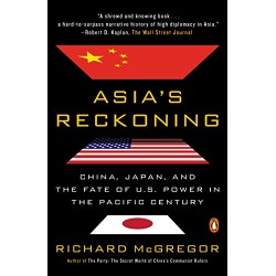 Asia's Reckoning: China, Japan, and the Fate of U.S. Power in the Pacific Century