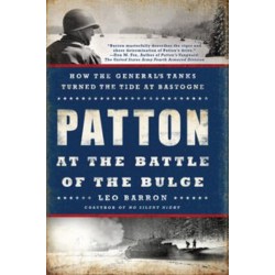 Patton at the Battle of the Bulge: How the General's Tanks Turned the Tide at Bastogne