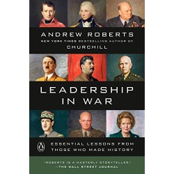 Leadership in War: Essential Lessons from Those Who Made History