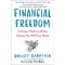 Financial Freedom: A Proven Path to All the Money You Will Ever Need