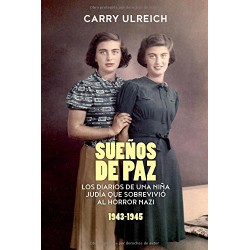 Suenos De Paz (Los Diarios De Una Nina Judia Que Sobrevivio Al Horror Nazi 1941-1949)