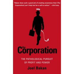 The Corporation: The Pathological Pursuit of Profit and Power