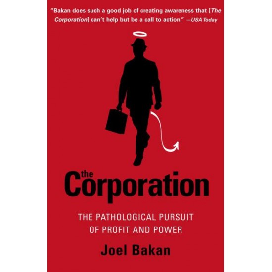 The Corporation: The Pathological Pursuit of Profit and Power