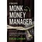 From Monk to Money Manager: A Former Monk's Financial Guide to Becoming a Little Bit Wealthy - and Why That's Okay