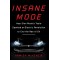 Insane Mode:How Elon Musk's Tesla Sparked an Electric Revolution to End the Age of Oil