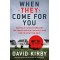When They Come for You: How Police and Government Are Trampling Our Liberties - and How to Take Them Back