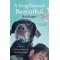 A Dog Named Beautiful: A Marine, a Dog, and a Long Road Trip Home