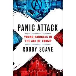 Panic Attack: Young Radicals in the Age of Trump