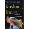 Kushner, Inc.: Greed. Ambition. Corruption. The Extraordinary Story of Jared Kushner and Ivanka Trump