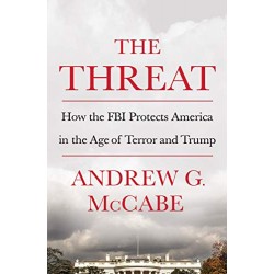 The Threat: How the FBI Protects America in the Age of Terror and Trump