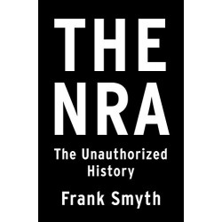 The NRA: The Unauthorized History
