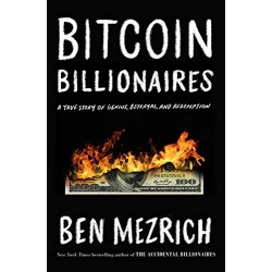 Bitcoin Billionaires: A True Story of Genius, Betrayal, and Redemption