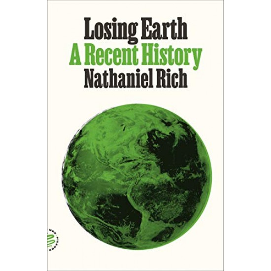Losing Earth: A Recent History