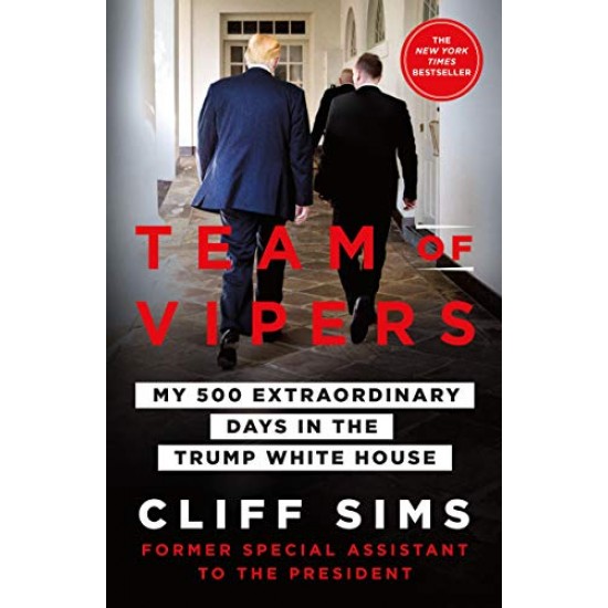 Team of Vipers: My 500 Extraordinary Days in the Trump White House