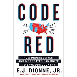 Code Red: How Progressives and Moderates Can Unite to Save Our Country