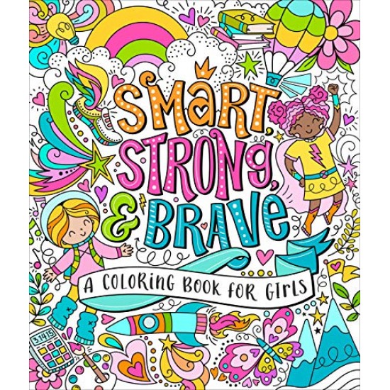 Smart, Strong, and Brave: A Coloring Book for Girls