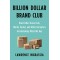 Billion Dollar Brand Club