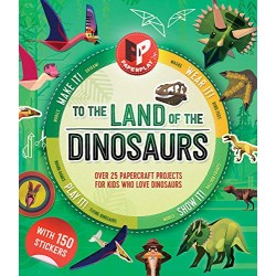 To the Land of the Dinosaurs: Make It, Wear It, Play It, Show It! (Paperplay)