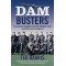 Dam Busters: Canadian Airmen and the Secret Raid Against Nazi Germany