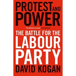 Protest and Power: The Battle For The Labour Party
